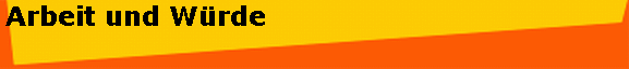 Arbeit und Würde