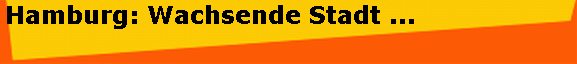 Hamburg: Wachsende Stadt ... 