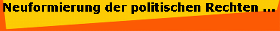 Neuformierung der politischen Rechten ...