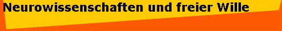 Neurowissenschaften und freier Wille