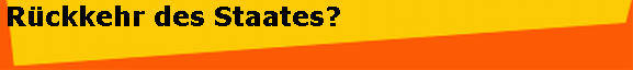 R�ckkehr des Staates?