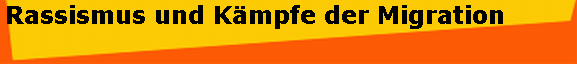 Rassismus und K�mpfe der Migration