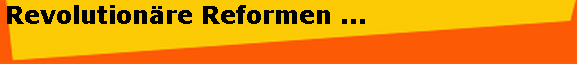 Revolution�re Reformen ...