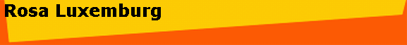 Rosa Luxemburg