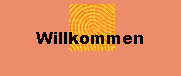 Willkommen