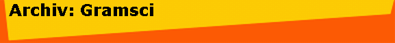  Archiv: Gramsci