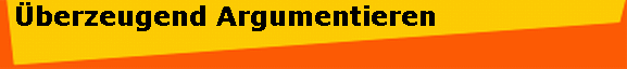  �berzeugend Argumentieren